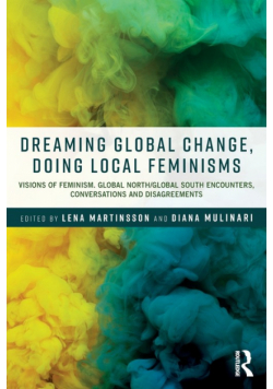 Dreaming Global Change, Doing Local Feminisms