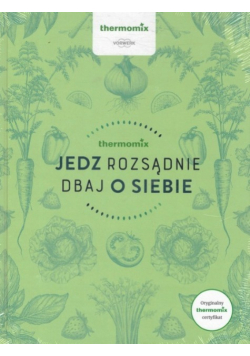 Jedz rozsądnie dbaj o siebie
