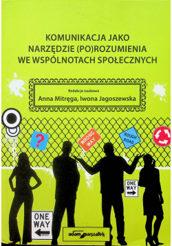 Komunikacja jako narzędzie porozumienia we wspólnotach społecznych