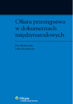Mazowiecka Lidia - Ofiara przestępstwa w dokumentach międzynarodowych