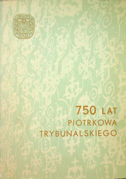 750 lat Piotrkowa Trybunalskiego