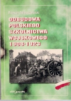 Odbudowa polskiego szkolnictwa wojskowego