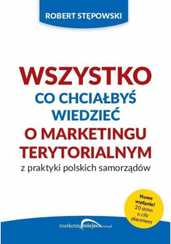 Wszystko co chciałbyś wiedzieć o marketingu terytorialnym z praktyki polskich samorządów