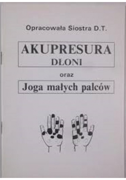 Akupresura dłoni oraz joga małych palców
