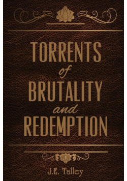 Torrents of Brutality and Redemption