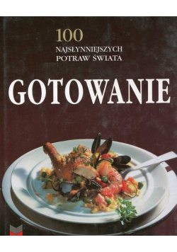 100 najsłynniejszych potraw świata Gotowanie