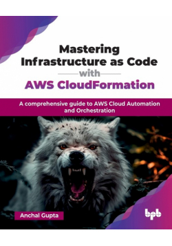 Mastering Infrastructure as Code with AWS CloudFormation