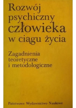 Rozwój psychiczny człowieka w ciągu życia