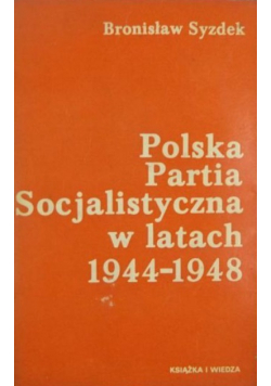 Polska Partia Socjalistyczna w latach 1944 - 1948