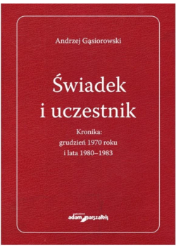 Świadek i uczestnik. Kronika: grudzień 1970 roku..
