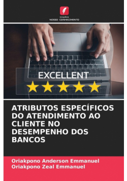 Atributos Específicos Do Atendimento Ao Cliente No Desempenho Dos Bancos
