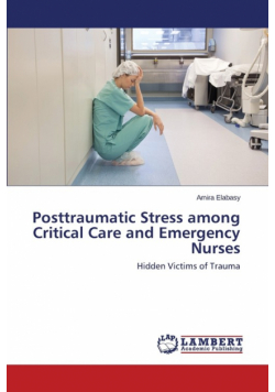 Posttraumatic Stress among Critical Care and Emergency Nurses