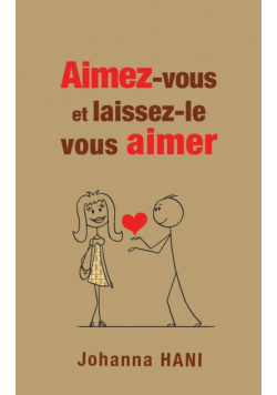Aimez-vous et laissez-le vous aimer