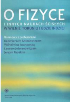 O fizyce i innych naukach ścisłych w Wilnie, Toruniu i gdzie indziej