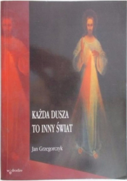Każda dusza to inny świat