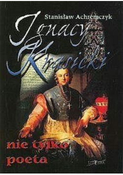 Ignacy Krasicki nie tylko poeta