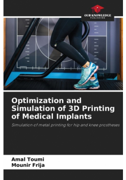 Optimization and Simulation of 3D Printing of Medical Implants