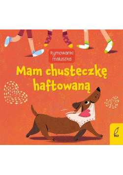 Rymowanki maluszka Mam chusteczkę haftowaną