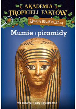 Akademia Tropicieli Faktów Mumie i piramidy