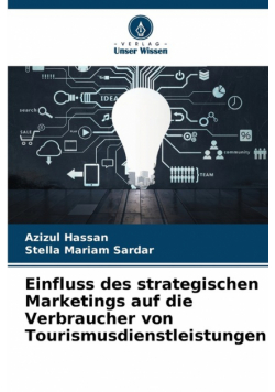 Einfluss des strategischen Marketings auf die Verbraucher von Tourismusdienstleistungen