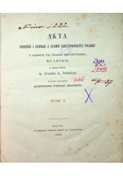 Akta Grodzkie i ziemskie z czasów Rzeczypospolitej Polskiej tom 1 1868 r
