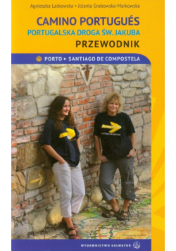 Grabowska M. J. - CAMINO Portugues Portugalska droga św. Jakuba