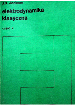 Elektrodynamika klasyczna Część 2