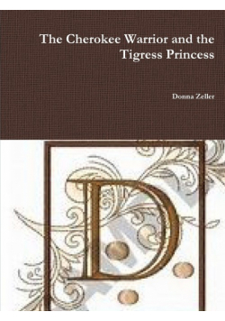 The Cherokee Warrior and the Tigress Princess