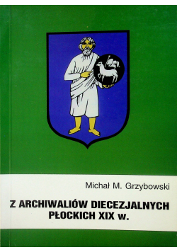 Z archiwaliów diecezjalnych Płockich XIX w Dekanat Nowomiejski