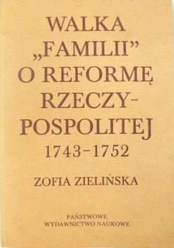 Walka Familii o reformę Rzeczypospolitej 1743 - 1752
