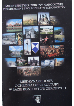 Międzynarodowa ochrona dóbr kultury w razie konfliktów zbrojnych