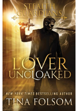 Lover Uncloaked (Stealth Guardians #1)