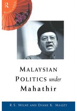 Malaysian Politics Under Mahathir