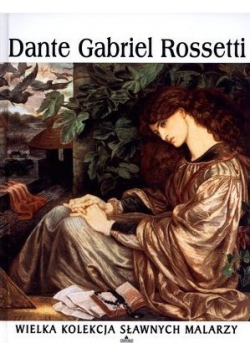 Dante Gabriel Rossetti 1828 - 1882