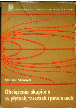 Obciążenia skupione w płytach tarczach i powłokach
