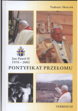 Pontyfikat przełomu Jan Paweł II 1978 - 2005