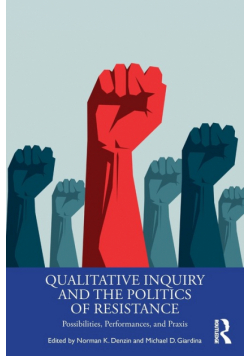 Qualitative Inquiry and the Politics of Resistance