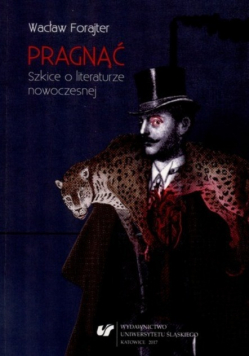 Pragnąć szkice o literaturze nowoczesnej