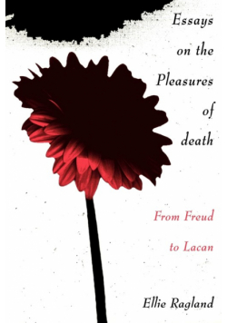 Essays on the Pleasures of Death