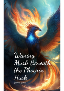 Waning Murk Beneath the Phoenix Husk