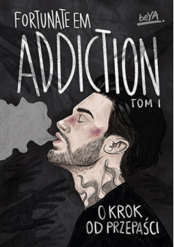 Addiction. O krok od przepaści. Tom 1