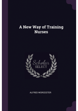 A New Way of Training Nurses