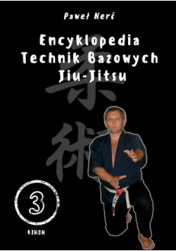 Encyklopedia technik bazowych Jiu-Jitsu. Tom 3