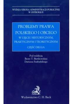 Problemy prawa polskiego i obcego w ujęciu historycznym praktycznym i teoretycznym część 2