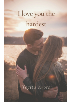 I love you the hardest