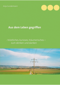 Aus dem Leben gegriffen