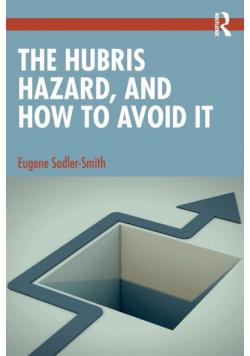 The Hubris Hazard, and How to Avoid It