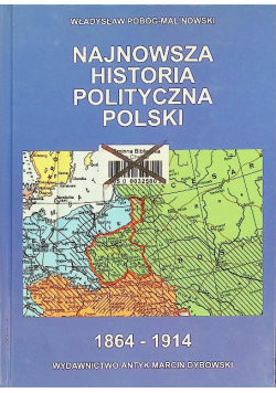 Najnowsza historia polityczna Polski 1864 - 1914