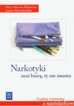 Narkotyki: Inni biorą, ty nie musisz