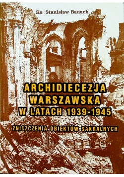 Archidiecezja Warszawska w latach 1939 1945 + Autograf Banach